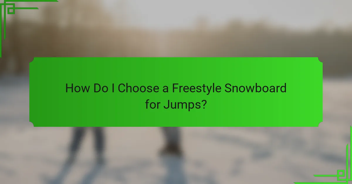 How Do I Choose a Freestyle Snowboard for Jumps?