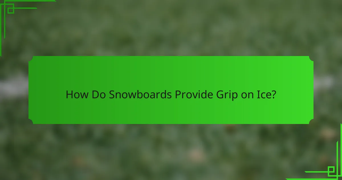 How Do Snowboards Provide Grip on Ice?