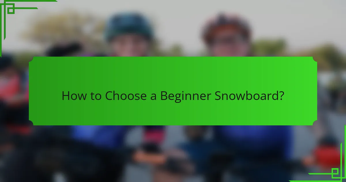 How to Choose a Beginner Snowboard?
