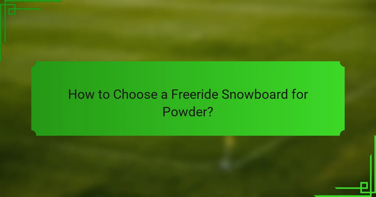 How to Choose a Freeride Snowboard for Powder?