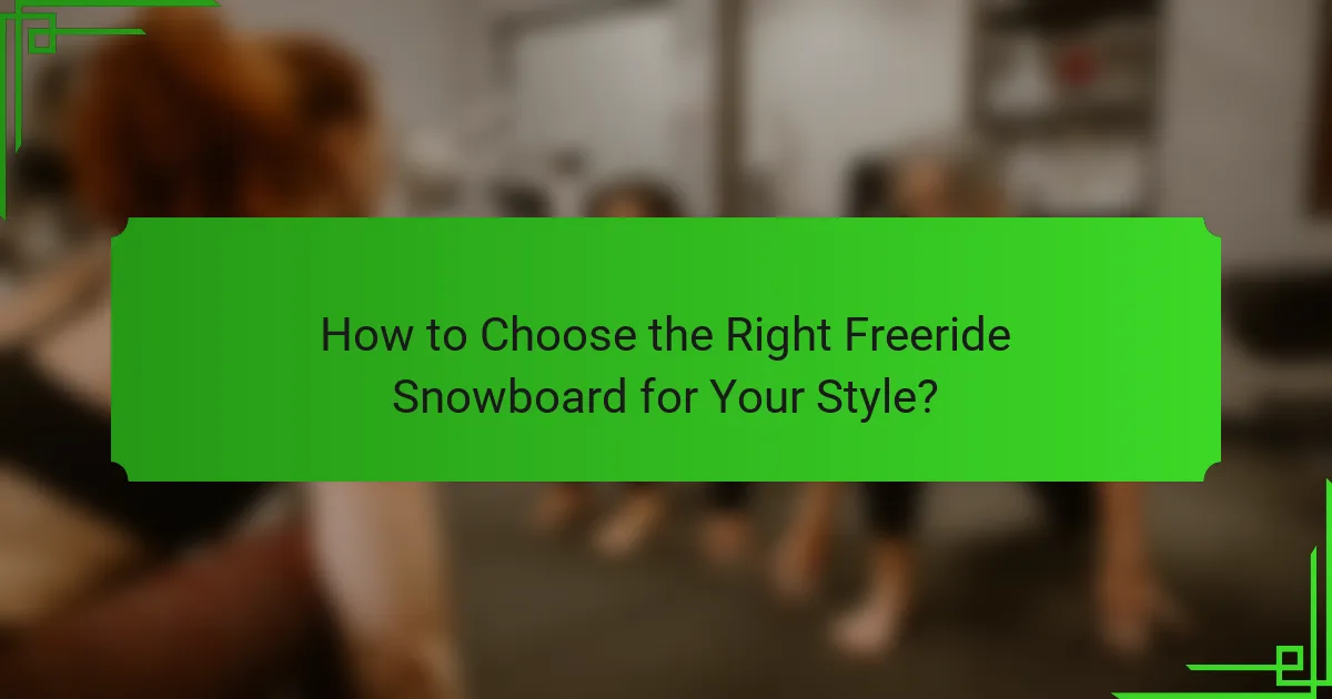 How to Choose the Right Freeride Snowboard for Your Style?