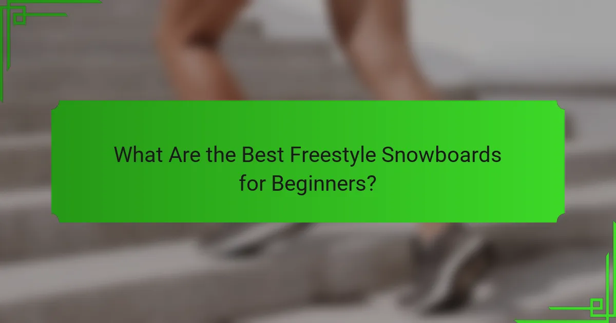 What Are the Best Freestyle Snowboards for Beginners?