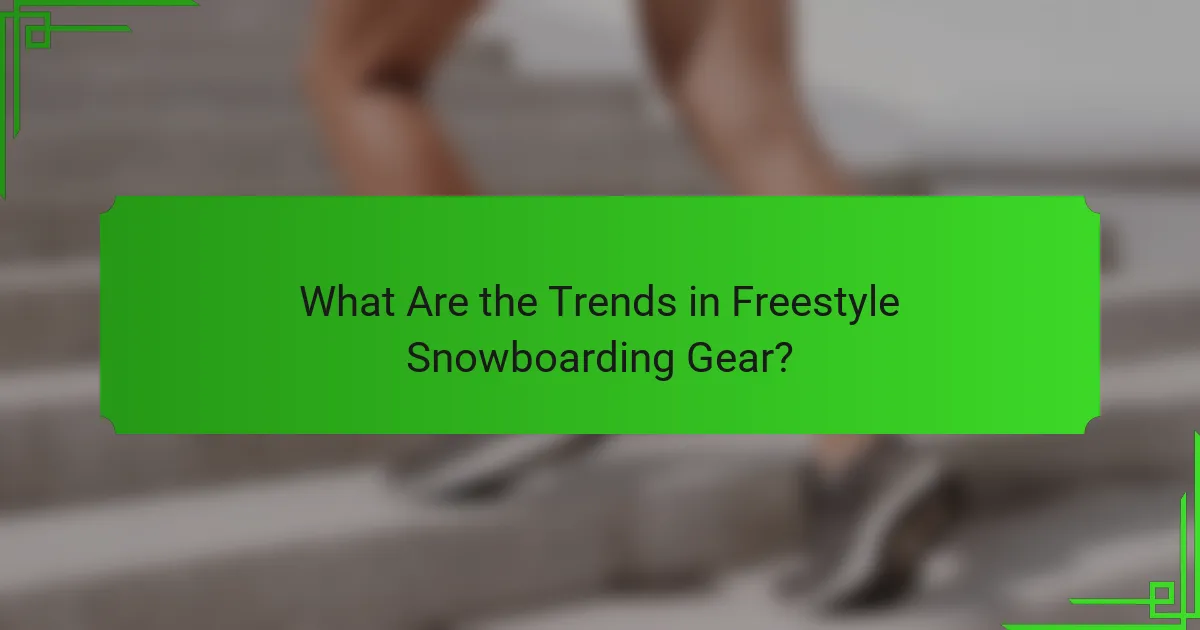 What Are the Trends in Freestyle Snowboarding Gear?