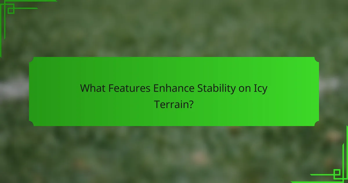 What Features Enhance Stability on Icy Terrain?