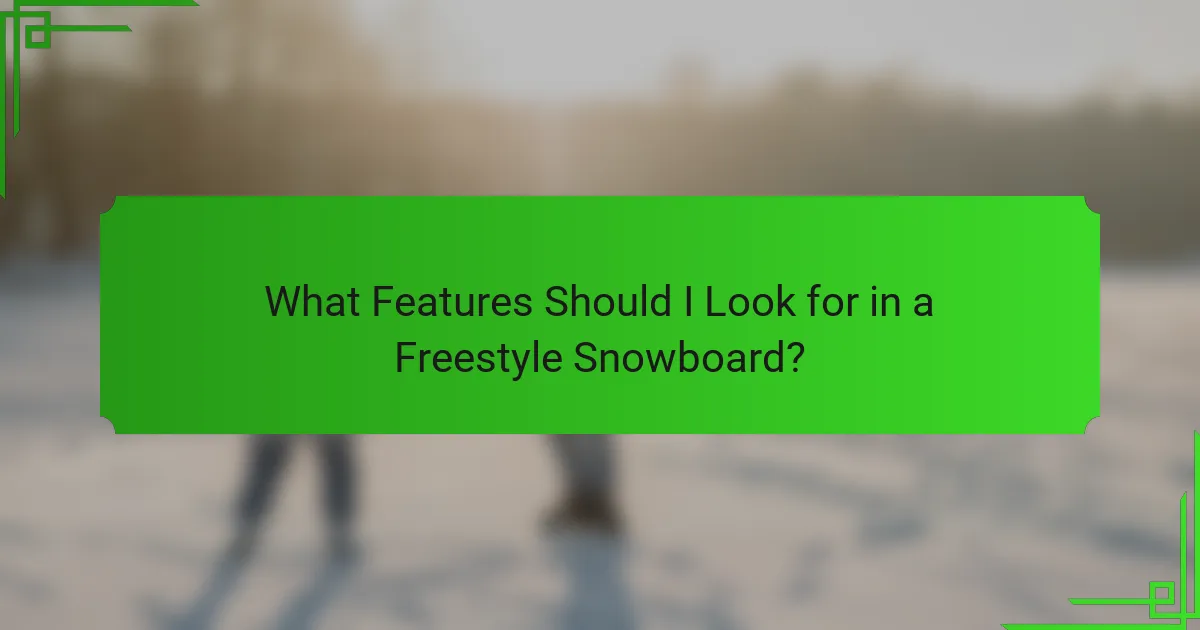 What Features Should I Look for in a Freestyle Snowboard?