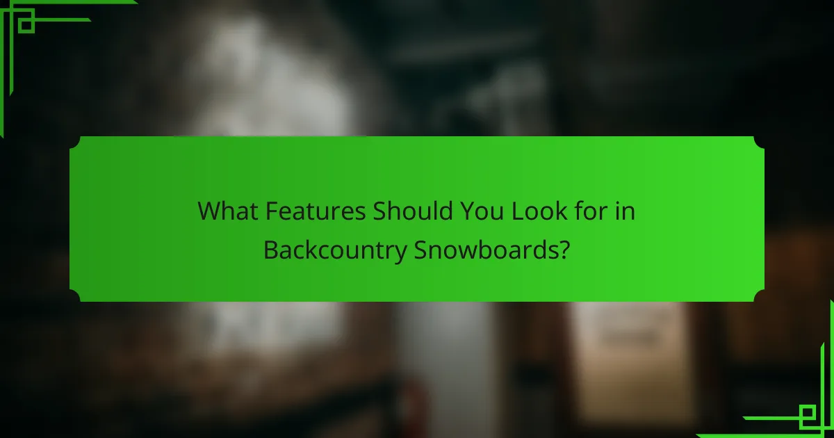 What Features Should You Look for in Backcountry Snowboards?
