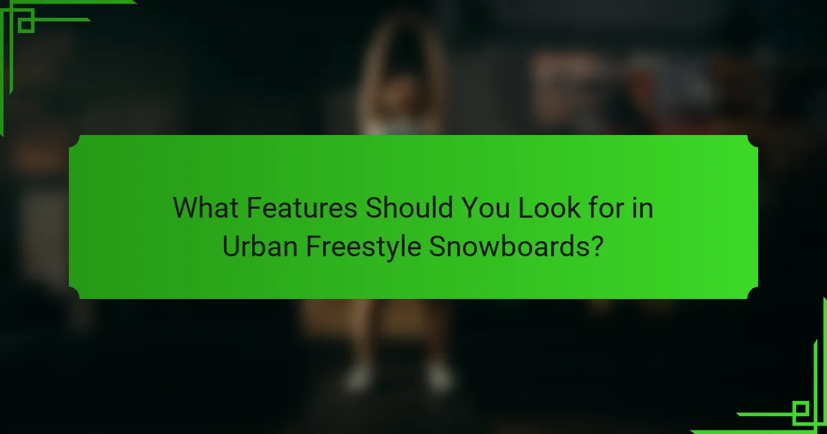 What Features Should You Look for in Urban Freestyle Snowboards?