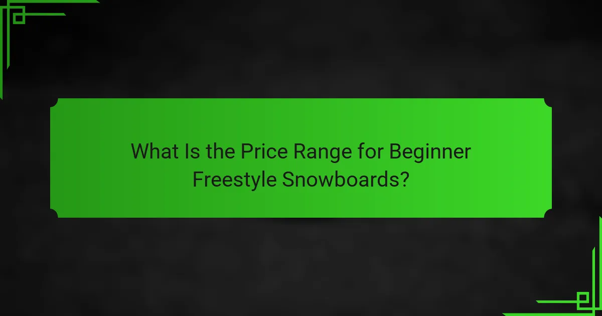 What Is the Price Range for Beginner Freestyle Snowboards?
