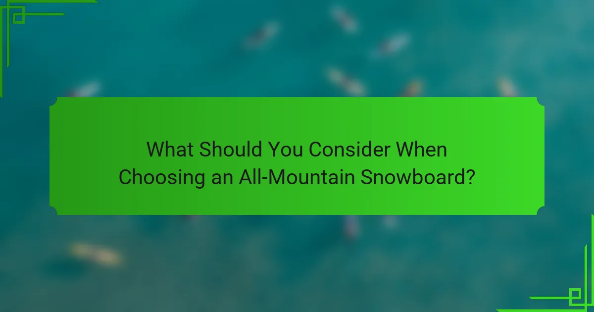 What Should You Consider When Choosing an All-Mountain Snowboard?