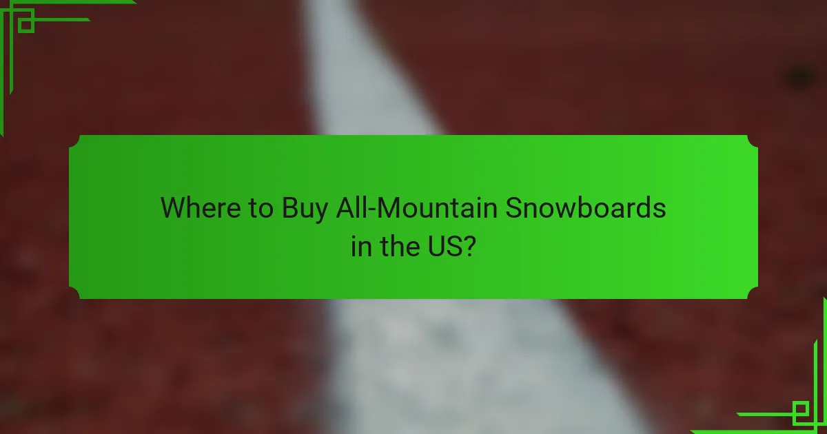 Where to Buy All-Mountain Snowboards in the US?